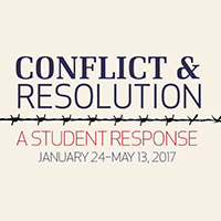 Conflict and Resolution: A Student Response. January 26- May 13, 2017